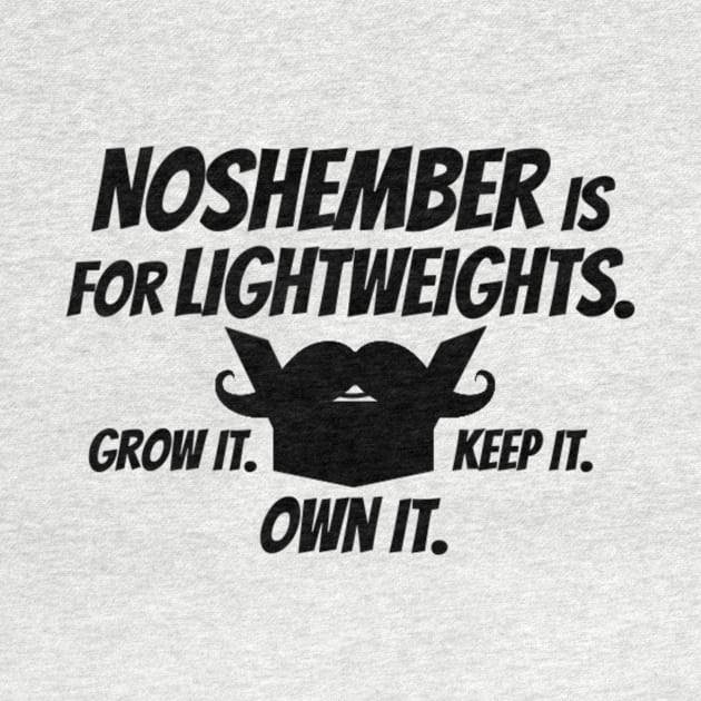 Noshember is For Lightweights. (Beard) by Tee Michael